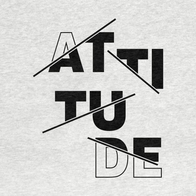 ATTITUDE by Illusion Art